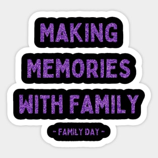 Family Day, Making Memories with Family, Pink Glitter Sticker